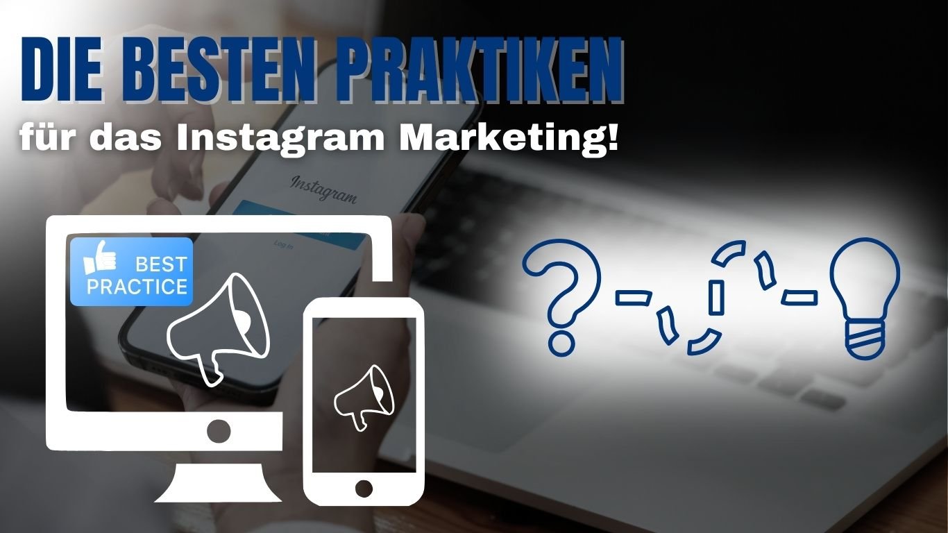 Die besten Praktiken für das Instagram-Marketing